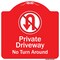 Signmission Private Driveway No Turn Around W/Heavy-Gauge Aluminum Architectural Sign, 18" x 18", RW-1818-9921 A-DES-RW-1818-9921 - alternate 1